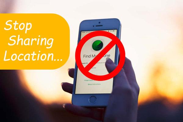 how to stop sharing location without them knowing