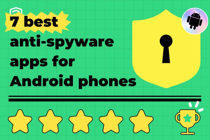 7 แอพป้องกันสปายแวร์ที่ดีที่สุดสำหรับโทรศัพท์ Android