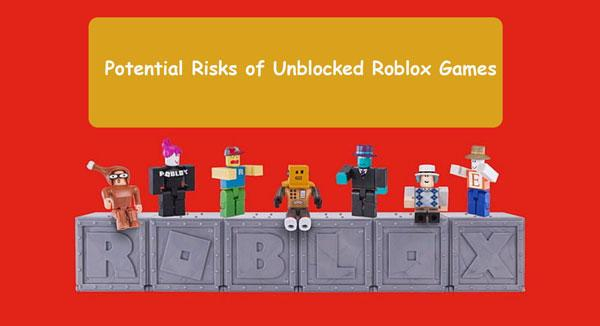 Potenzielle Risiken nicht blockierter Roblox-Spiele