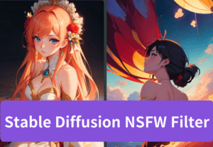Stable Diffusion and NSFW content: How to keep it safe to use