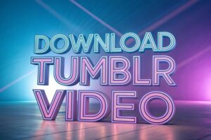 download-tumblr-video