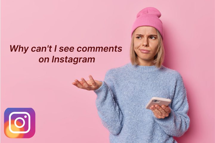 Why can't I see comments on Instagram