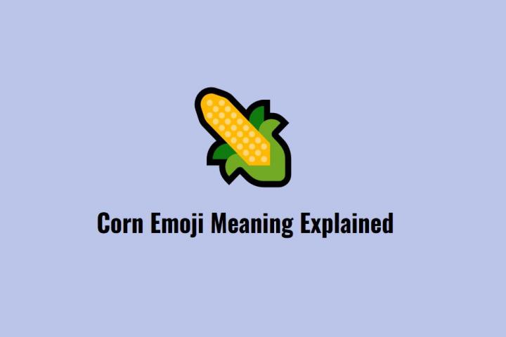 Corn emoji meaning: Slang usage, examples and more