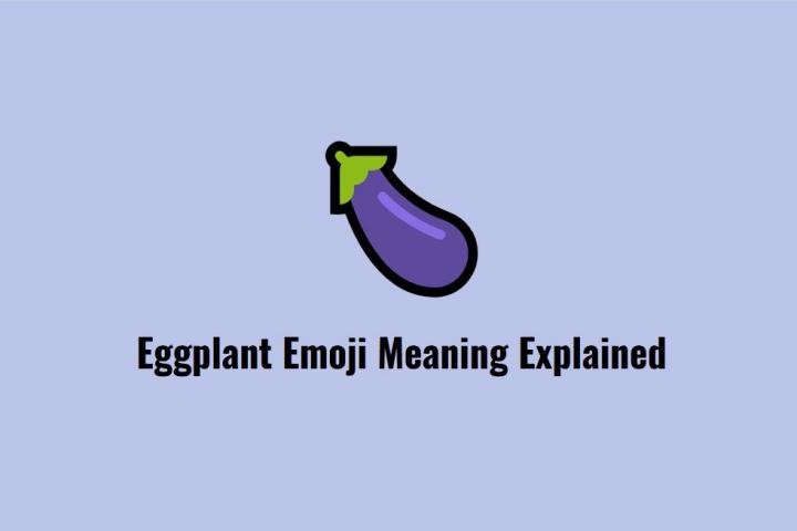 Emoji terong yang berarti: penggunaan gaul, contoh &amp; lainnya