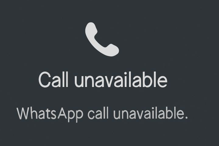 WhatsApp call unavailable: What it means and how to fix it