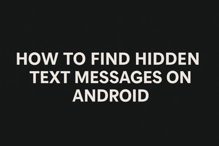 How to find hidden text messages on Android