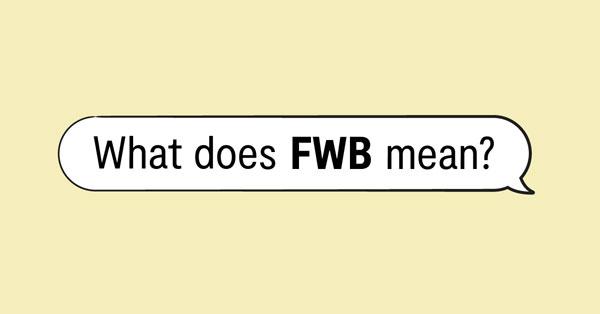 What does FWB mean What does FWB mean