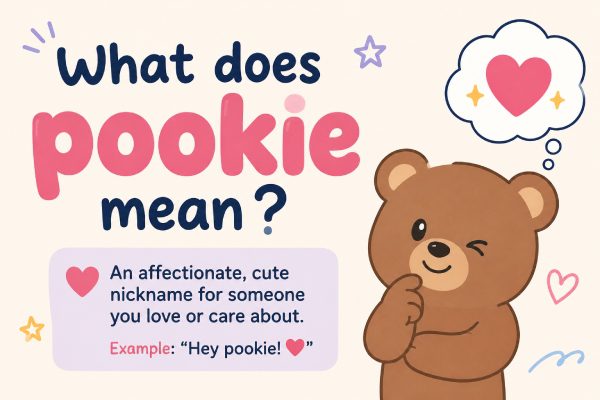 Cosa significa esattamente "pookie"?