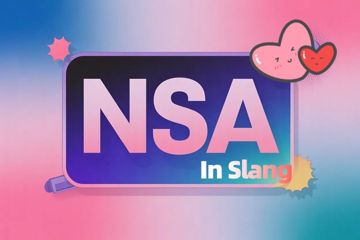 What does NSA mean: More about teen slang and parental guide